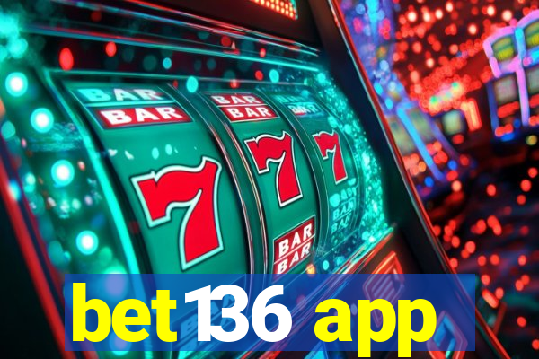 bet136 app